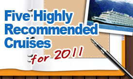 Five Highly Recommended Cruises for 2011